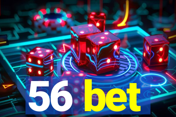 56 bet